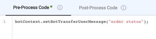 Using the setBotTransferUserMessage scripting function in the Pre-Process Code of a bot